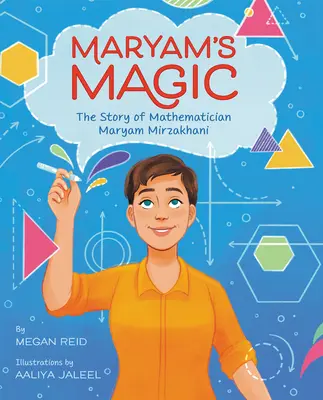 La magie de Maryam : l'histoire de la mathématicienne Maryam Mirzakhani - Maryam's Magic: The Story of Mathematician Maryam Mirzakhani