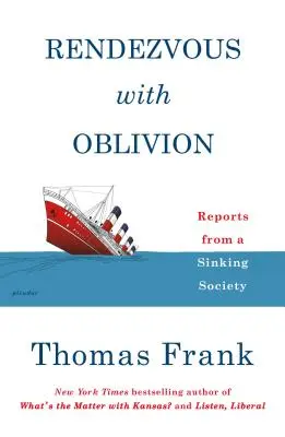 Rendez-vous avec l'oubli : Rapports d'une société en perdition - Rendezvous with Oblivion: Reports from a Sinking Society