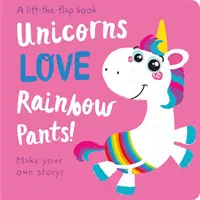 Les licornes aiment les pantalons arc-en-ciel ! - Soulevez le rabat - Unicorns LOVE Rainbow Pants! - Lift the Flap