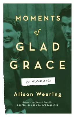 Moments de grâce heureuse : Un mémoire - Moments of Glad Grace: A Memoir