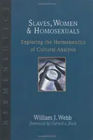 Esclaves, femmes et homosexuels : Explorer l'herméneutique de l'analyse culturelle - Slaves, Women Homosexuals: Exploring the Hermeneutics of Cultural Analysis