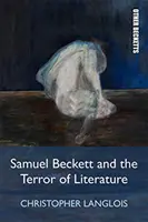 Samuel Beckett et la terreur de la littérature - Samuel Beckett and the Terror of Literature