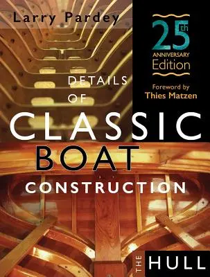 Détails de Classic Boat Construction : 25e édition anniversaire - Details of Classic Boat Construction: 25th Anniversary Edition
