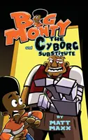 Big Monty et le substitut cyborg - Big Monty and the Cyborg Substitute
