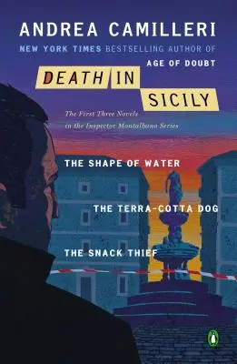 La mort en Sicile : les trois premiers romans de la série de l'inspecteur Montalbano : La forme de l'eau ; Le chien en terre cuite ; Le voleur de snacks - Death in Sicily: The First Three Novels in the Inspector Montalbano Series: The Shape of Water; The Terra-Cotta Dog; The Snack Thief