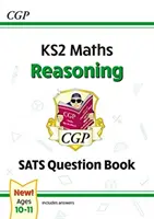 Nouveau livre de questions KS2 Maths SATS : Reasoning - Ages 10-11 (pour les tests de 2022) - New KS2 Maths SATS Question Book: Reasoning - Ages 10-11 (for the 2022 tests)