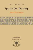 Épître sur le culte : Risalat Al-'Ubudiyya - Epistle on Worship: Risalat Al-'Ubudiyya