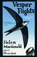 Vesper Flights - Le best-seller du Sunday Times de l'auteur de H is for Hawk - Vesper Flights - The Sunday Times bestseller from the author of H is for Hawk