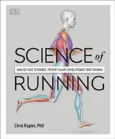 Science de la course à pied - Analysez votre technique, prévenez les blessures, révolutionnez votre entraînement - Science of Running - Analyse your Technique, Prevent Injury, Revolutionize your Training