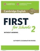 Cambridge English First for Schools 2 Livre de l'étudiant sans les réponses : Examens authentiques - Cambridge English First for Schools 2 Student's Book Without Answers: Authentic Examination Papers