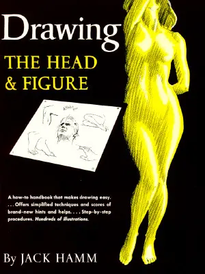 Dessiner la tête et la figure : Un manuel pratique qui facilite le dessin - Drawing the Head and Figure: A How-To Handbook That Makes Drawing Easy