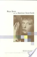 Maya Deren et l'avant-garde américaine - Maya Deren and the American Avant-Garde