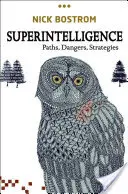 La superintelligence : Voies, dangers, stratégies - Superintelligence: Paths, Dangers, Strategies