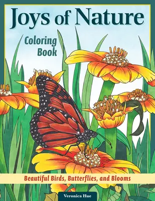 Livre de coloriage Joys of Nature : Des oiseaux, des papillons et des fleurs magnifiques - Joys of Nature Coloring Book: Beautiful Birds, Butterflies, and Blooms