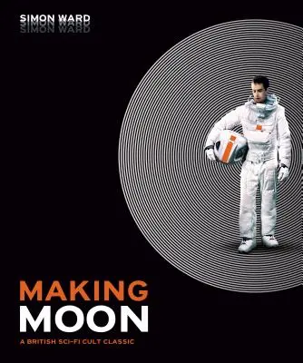 Le tournage de Moon : Un classique culte de la science-fiction britannique - Making Moon: A British Sci-Fi Cult Classic