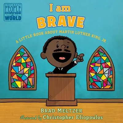 Je suis courageux : Un petit livre sur Martin Luther King, Jr. - I Am Brave: A Little Book about Martin Luther King, Jr.