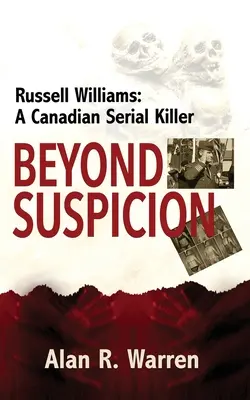 Au-delà des soupçons : le tueur en série Russell Williams - Beyond Suspicion; Russell Williams Serial Killer