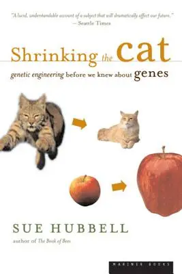 Réduire le chat : le génie génétique avant que nous ne connaissions les gènes - Shrinking the Cat: Genetic Engineering Before We Knew about Genes