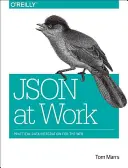 Json at Work : Intégration pratique de données pour le web - Json at Work: Practical Data Integration for the Web