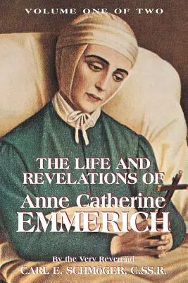 La vie et les révélations d'Anne Catherine Emmerich, Vol. 1 - The Life & Revelations of Anne Catherine Emmerich, Vol. 1