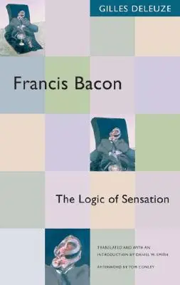 Francis Bacon : La logique de la sensation - Francis Bacon: The Logic of Sensation