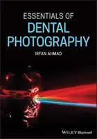 L'essentiel de la photographie dentaire - Essentials of Dental Photography
