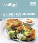 La bonne bouffe : Poissons et fruits de mer - Recettes triplement testées (Wright Jeni (Auteur)) - Good Food: Fish & Seafood Dishes - Triple-tested Recipes (Wright Jeni (Author))