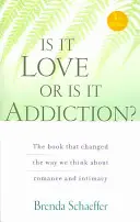 Est-ce de l'amour ou de la dépendance ? Le livre qui a changé notre façon de penser la romance et l'intimité - Is It Love or Is It Addiction: The Book That Changed the Way We Think about Romance and Intimacy