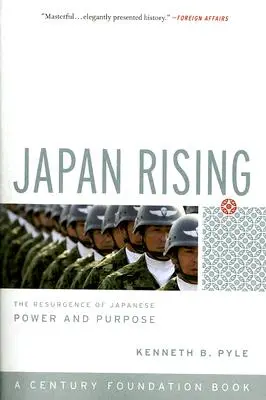 Le Japon se lève : La résurgence de la puissance et de l'ambition japonaises - Japan Rising: The Resurgence of Japanese Power and Purpose