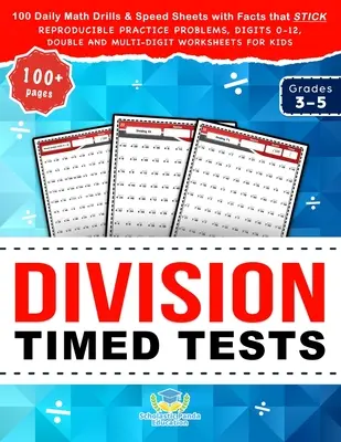 Division Timed Tests : 100 exercices quotidiens de mathématiques et feuilles de vitesse avec des faits qui collent, des problèmes pratiques reproductibles, des chiffres de 0 à 12, des doubles et des mu... - Division Timed Tests: 100 Daily Math Drills & Speed Sheets with Facts that Stick, Reproducible Practice Problems, Digits 0-12, Double and Mu