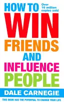 Comment gagner des amis et influencer les gens - How to Win Friends and Influence People