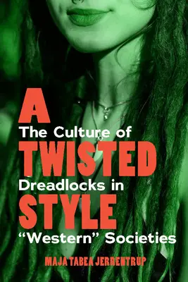 Un style tordu : La culture des dreadlocks dans les sociétés « occidentales » ». - A Twisted Style: The Culture of Dreadlocks in Western