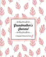 Journal de la grand-mère, un livre de souvenirs : De la grand-mère au petit-enfant, cadeau de fête des mères, maman, mère, carnet de notes pour les histoires de mémoire, Di - Grandmother's Journal, A Keepsake & Memories Book: From Grandmother To Grandchild, Mother's Day Gift, Mom, Mother, Memory Stories Prompts Notebook, Di