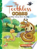 Cobra édenté et autres histoires de la nature - Toothless Cobra and other stories from the wild