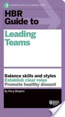 HBR Guide to Leading Teams (en anglais) - HBR Guide to Leading Teams