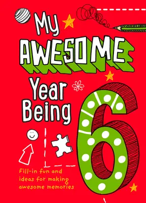 Mon année géniale, c'est 6 - My Awesome Year Being 6