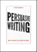 L'écriture persuasive - Comment exploiter le pouvoir des mots - Persuasive Writing - How to harness the power of words