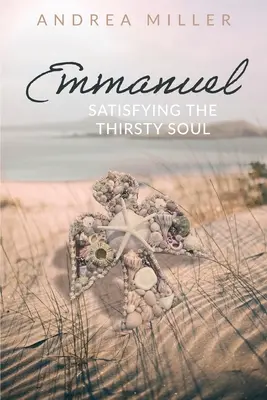 Emmanuel : Satisfaire l'âme assoiffée - Emmanuel: Satisfying the Thirsty Soul