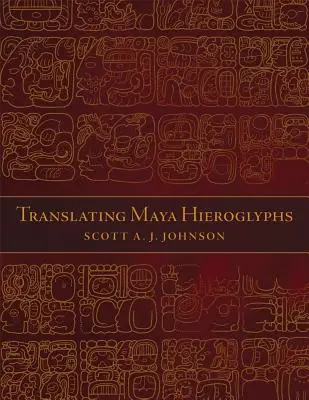 Traduire les hiéroglyphes mayas - Translating Maya Hieroglyphs