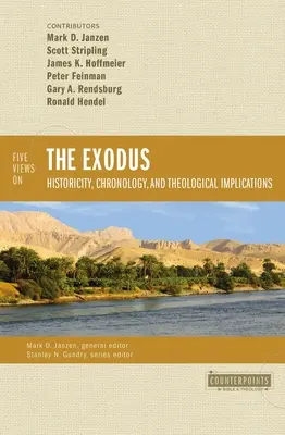 Cinq points de vue sur l'Exode : historicité, chronologie et implications théologiques - Five Views on the Exodus: Historicity, Chronology, and Theological Implications