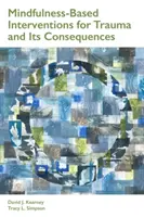 Interventions basées sur la pleine conscience pour les traumatismes et leurs conséquences - Mindfulness-Based Interventions for Trauma and Its Consequences