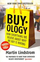 Buyology - Comment tout ce que nous croyons sur nos motivations d'achat est faux - Buyology - How Everything We Believe About Why We Buy is Wrong