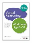 Cahier d'exercices de raisonnement verbal 8-10 ans - Pour 11+, pré-test et examens des écoles indépendantes, y compris CEM, GL et ISEB - Verbal Reasoning Workbook Age 8-10 - For 11+, pre-test and independent school exams including CEM, GL and ISEB