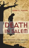 La mort à Salem : Les vies privées derrière la chasse aux sorcières de 1692 - Death in Salem: The Private Lives Behind the 1692 Witch Hunt