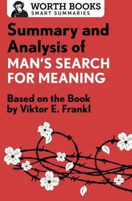 Résumé et analyse de La quête de sens de l'homme : D'après le livre de Victor E. Frankl - Summary and Analysis of Man's Search for Meaning: Based on the Book by Victor E. Frankl