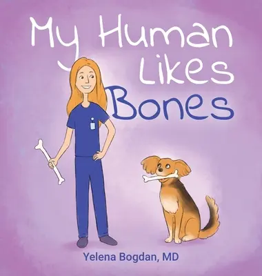 Mon humain aime les os - My Human Likes Bones