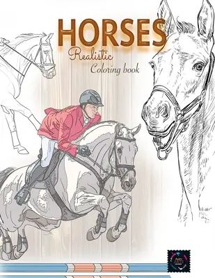 Livre de coloriage de chevaux réalistes : livres de coloriage pour adultes animaux - Realistic horses coloring book: adult coloring books animals