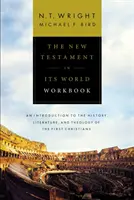 Le Nouveau Testament dans son monde : Une introduction à l'histoire, à la littérature et à la théologie des premiers chrétiens - The New Testament in Its World Workbook: An Introduction to the History, Literature, and Theology of the First Christians