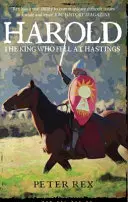 Harold : Le roi qui tomba à Hastings - Harold: The King Who Fell at Hastings