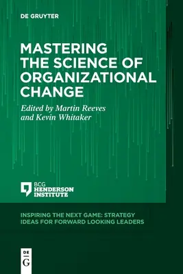 Maîtriser la science du changement organisationnel - Mastering the Science of Organizational Change